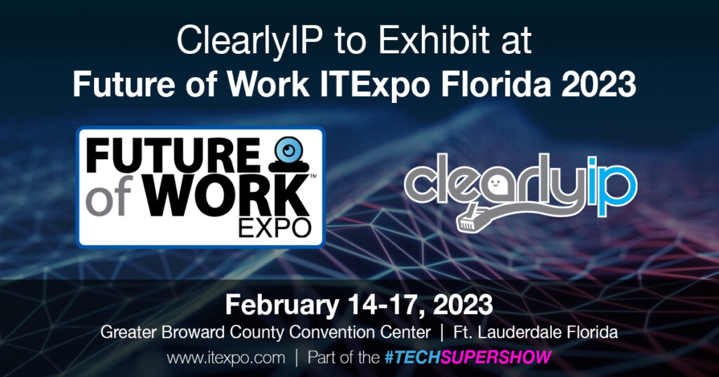 ITExpo Future of Work - ClearlyIP PR