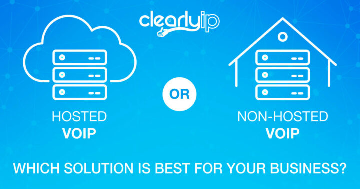 Hosted VoIP or Non-Hosted VoIP, Which Solution is Best for Your Business?